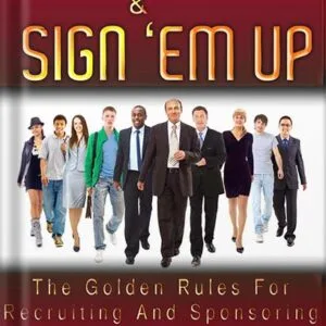 خرید و دانلود نسخه کامل کتاب Line ‘Em Up And Sign ‘Em Up (The Golden Rules Of Recruiting And Sponsoring In MLM Book 2) by Myron Golden PDF