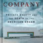 خرید و دانلود نسخه کامل کتاب Bad Company: Private Equity and the Death of the American Dream by Megan Greenwell PDF