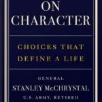 خرید و دانلود نسخه کامل کتاب On Character: Choices That Define a Life by Stanley McChrystal PDF