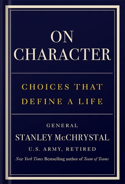 225-New-PNG-Version-copy-26-3.jpg خرید و دانلود نسخه کامل کتاب On Character: Choices That Define a Life by Stanley McChrystal PDF - تصویر 1