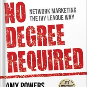 خرید و دانلود نسخه کامل کتاب No Degree Required: Network Marketing the Ivy League Way by Amy Powers PDF