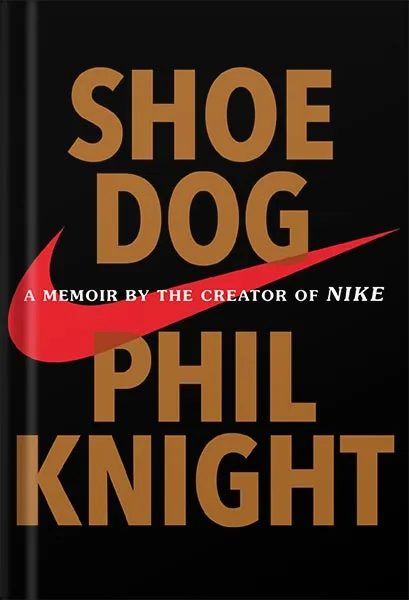 225-New-PNG-Version-copy-27-2.jpg خرید و دانلود نسخه کامل کتاب Shoe Dog: A Memoir by the Creator of Nike by Phil Knight PDF - تصویر 1