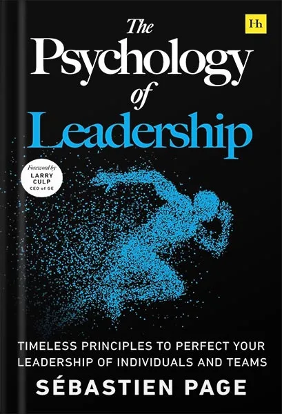 225-New-PNG-Version-copy-3-6.jpg خرید و دانلود نسخه کامل کتاب The Psychology of Leadership: Timeless principles to perfect your leadership of individuals, teams… and yourself! by Sébastien Page PDF - تصویر 1