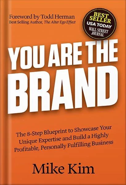225-New-PNG-Version-copy-3-9.jpg خرید و دانلود نسخه کامل کتاب You Are The Brand: The 8-Step Blueprint to Showcase Your Unique Expertise and Build a Highly Profitable, Personally Fulfilling Business by Mike Kim PDF - تصویر 1