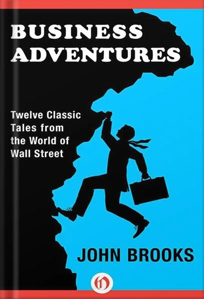225-New-PNG-Version-copy-30-1.jpg خرید و دانلود نسخه کامل کتاب Business Adventures: Twelve Classic Tales from the World of Wall Street by John Brooks PDF - تصویر 1