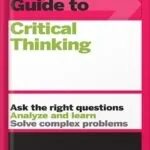 خرید و دانلود نسخه کامل کتاب HBR Guide to Critical Thinking by Harvard Business Review PDF