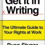 خرید و دانلود نسخه کامل کتاب Get It in Writing: The Ultimate Guide to Your Rights at Work by Ryan Stygar PDF