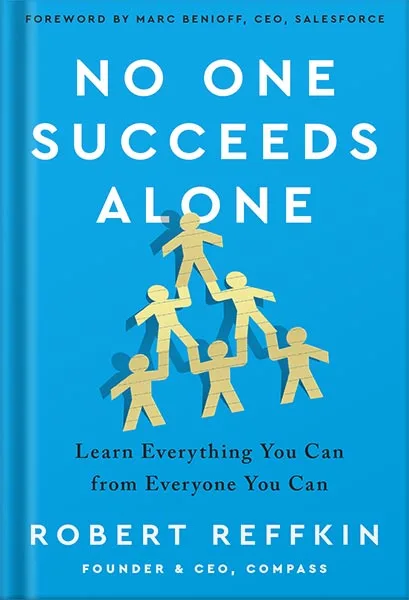 225-New-PNG-Version-copy-4-2-1.jpg خرید و دانلود نسخه کامل کتاب No One Succeeds Alone: Learn Everything You Can from Everyone You Can by Robert Reffkin , Benis Reffkin PDF - تصویر 1