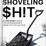 خرید و دانلود نسخه کامل کتاب Shoveling $h!t: A Love Story About the Entrepreneur’s Messy Path to Success by Kass Lazerow PDF