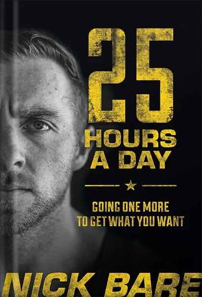 225-New-PNG-Version-copy-42-1.jpg خرید و دانلود نسخه کامل کتاب 25 Hours a Day: Going One More to Get What You Want by Nick Bare PDF - تصویر 1