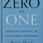 خرید و دانلود نسخه کامل کتاب Zero to One: Notes on Startups, or How to Build the Future by Peter Thiel PDF