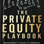 خرید و دانلود نسخه کامل کتاب The Private Equity Playbook: Management’s Guide to Working with Private Equity by Adam Coffey PDF