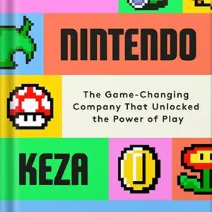 خرید و دانلود نسخه کامل کتاب Super Nintendo: The Game-Changing Company That Unlocked the Power of Play by Keza MacDonald PDF