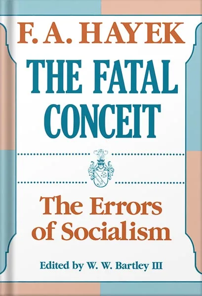 225-New-PNG-Version-copy-64.jpg خرید و دانلود نسخه کامل کتاب The Fatal Conceit: The Errors of Socialism (The Collected Works of F. A. Hayek Book 1) (Volume 1) 1st Edition, by F. A. Hayek PDF - تصویر 1