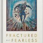 خرید و دانلود نسخه کامل کتاب Fractured but Fearless: Embracing the Art of Failing Forward by S. Irfan Ali PDF