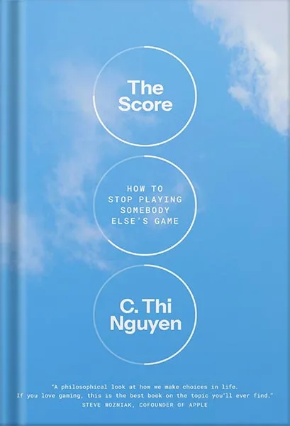 225-New-PNG-Version-copy-7-2-1.jpg خرید و دانلود نسخه کامل کتاب The Score: How to Stop Playing Somebody Else’s Game by C. Thi Nguyen PDF - تصویر 1