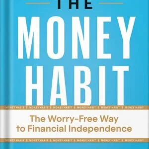 خرید و دانلود نسخه کامل کتاب The Money Habit: The Worry-Free Way to Financial Independence by Mike Michalowicz PDF