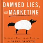 خرید و دانلود نسخه کامل کتاب Lies, Damned Lies, and Marketing: Separate Fact from Fiction and Drive Growth by Atul V. Minocha PDF