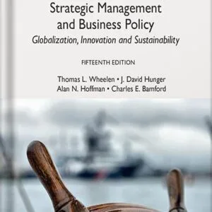 خرید و دانلود نسخه کامل کتاب Strategic Management and Business Policy: Globalization, Innovation and Sustainability 15th Edition by Thomas Wheelen PDF