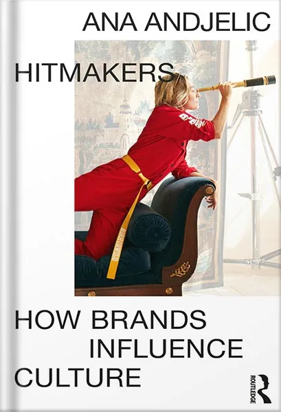 225-New-PNG-Version-copy-79.jpg خرید و دانلود نسخه کامل کتاب Hitmakers: How Brands Influence Culture 1st Edition, by Ana Andjelic PDF - تصویر 1