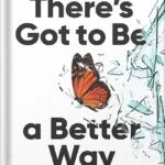 خرید و دانلود نسخه کامل کتاب There’s Got to Be a Better Way: How to Deliver Results and Get Rid of the Stuff That Gets in the Way of Real Work by Nelson P. Repenning PDF