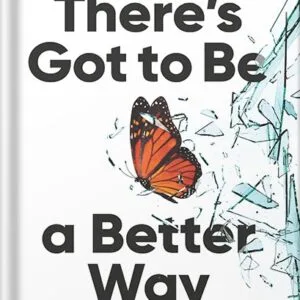 خرید و دانلود نسخه کامل کتاب There’s Got to Be a Better Way: How to Deliver Results and Get Rid of the Stuff That Gets in the Way of Real Work by Nelson P. Repenning PDF