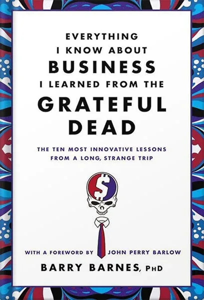 225-New-PNG-Version-copy-80.jpg خرید و دانلود نسخه کامل کتاب Everything I Know About Business I Learned from the Grateful Dead: The Ten Most Innovative Lessons from a Long, Strange Trip by Barry Barnes PDF - تصویر 1
