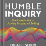 خرید و دانلود نسخه کامل کتاب Humble Inquiry, 3rd Edition: The Gentle Art of Asking Instead of Telling by Edgar H. Schein PDF