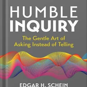خرید و دانلود نسخه کامل کتاب Humble Inquiry, 3rd Edition: The Gentle Art of Asking Instead of Telling by Edgar H. Schein PDF