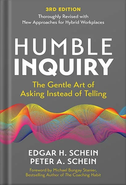 225-New-PNG-Version-copy-9-1.jpg خرید و دانلود نسخه کامل کتاب Humble Inquiry, 3rd Edition: The Gentle Art of Asking Instead of Telling by Edgar H. Schein PDF - تصویر 1