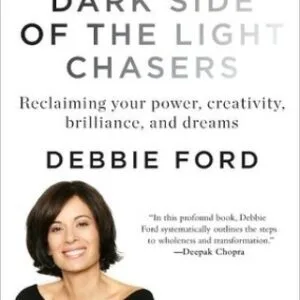 خرید و دانلود نسخه کامل کتاب زبان اصلی The Dark Side of the Light Chasers: Reclaiming Your Power, Creativity, Brilliance, and Dreams PDF | کتاب خارجی | مقاله خارجی