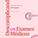خرید و دانلود نسخه کامل کتاب زبان اصلی DESCOMPLICANDO OS EXAMES MÉDICOS (Portuguese Edition) PDF | دانلود کتاب خارجی