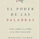 خرید و دانلود نسخه کامل کتاب El poder de las palabras: Cómo cambiar tu cerebro (y tu vida) conversando (Spanish Edition)