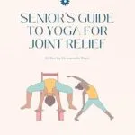 خرید و دانلود نسخه کامل کتاب Yoga for seniors: Gentle chair and mat practices for arthritis, joint relief, and strength: A complete guide to enhancing mobility and well-being through … yoga practices (Senior yoga therapy series)