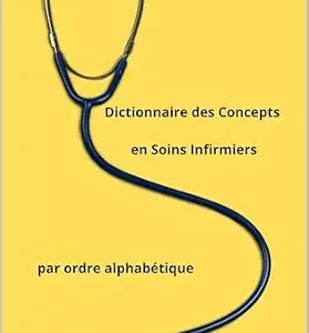 خرید و دانلود نسخه کامل کتاب زبان اصلی Dictionnaire des Concepts en Soins Infirmiers par ordre alphabétique (Les Soins Infirmiers en formation et pratique infirmière spécialisée avec Clémence Guérin t. 3) (French Edition) PDF | دانلود کتاب خارجی