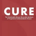 خرید و دانلود نسخه کامل کتاب CURE: The Catastrophic Unseen Reversible Epidemic of Progressive Cardiometabolic Disease