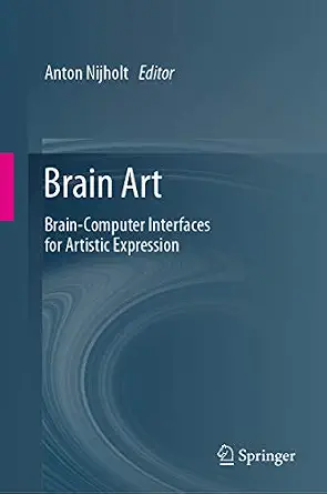 خرید و دانلود نسخه کامل کتاب Brain Art: Brain-Computer Interfaces for Artistic Expression_6a7abd0831850.webp خرید و دانلود نسخه کامل کتاب Brain Art: Brain-Computer Interfaces for Artistic Expression