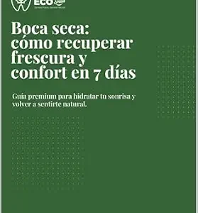 خرید و دانلود نسخه کامل کتاب Boca seca: cómo recuperar frescura y confort en 7 días: Guía premium para hidratar tu sonrisa y volver a sentirte natural. (Spanish Edition)