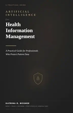 خرید و دانلود نسخه کامل کتاب Artificial Intelligence for Health Information Management: A Practical Guide for Professionals Who Protect Patient Data_6a7017296da8f.webp خرید و دانلود نسخه کامل کتاب Artificial Intelligence for Health Information Management: A Practical Guide for Professionals Who Protect Patient Data