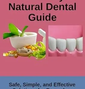 خرید و دانلود نسخه کامل کتاب The Family’s Natural Dental Guide: Safe, Simple, and Effective Solutions for Every Age