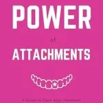 خرید و دانلود نسخه کامل کتاب Unlocking the power of Attachments : A guide to Clear Align treatment