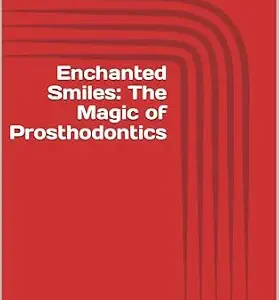 خرید و دانلود نسخه کامل کتاب Enchanted Smiles: The Magic of Prosthodontics
