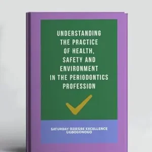 خرید و دانلود نسخه کامل کتاب Understanding The Practice Of Health, Safety And Environment In The Periodontics Profession (A Collection Of Books On How To Solve That Problem)