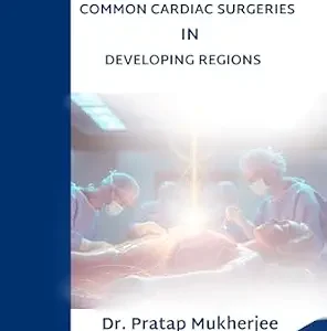 خرید و دانلود نسخه کامل کتاب Practical Guide to Common Cardiac Surgeries in Developing Regions