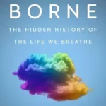 خرید و دانلود نسخه کامل کتاب Air-Borne: The Hidden History of the Life We Breathe