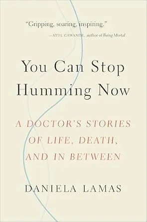 خرید و دانلود نسخه کامل کتاب You Can Stop Humming Now: A Doctor’s Stories of Life, Death, and in Between_6a6f017ea2231.jpeg خرید و دانلود نسخه کامل کتاب You Can Stop Humming Now: A Doctor’s Stories of Life, Death, and in Between