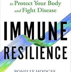 خرید و دانلود نسخه کامل کتاب Immune Resilience: The Breakthrough Plan to Protect Your Body and Fight Disease