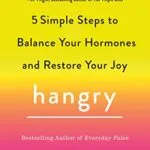 خرید و دانلود نسخه کامل کتاب Hangry: 5 Simple Steps to Balance Your Hormones and Restore Your Joy Kindle Edition
