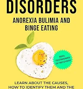 خرید و دانلود نسخه کامل کتاب Eating Disorders: Anorexia, Bulimia and Binge Eating: How to Recover Effectively