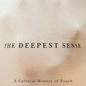 خرید و دانلود نسخه کامل کتاب The Deepest Sense: A Cultural History of Touch (Studies in Sensory History) Kindle Edition